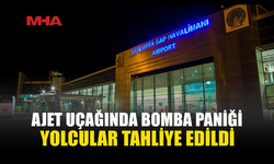 AJET UÇAĞINDA BOMBA İHBARI: UÇAK TAHLİYE EDİLDİ