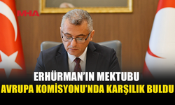 ERHÜRMAN’IN MEKTUBUNA AVRUPA KOMİSYONU’NDAN YANIT