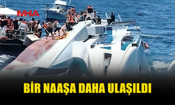 GEMİ FACİASINDA BİR NAAŞA DAHA ULAŞILDI