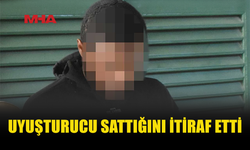UY*ŞTURUCUYU FARKLI NOKTALARA BIRAKTIĞINI İTİRAF ETTİ