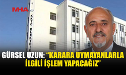 GÜRSEL UZUN: “GREVE ERTELEME KARARINA UYMAK ZORUNDALAR”