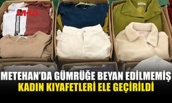 GÜMRÜĞE BEYAN EDİLMEYEN 21 KOLİ KIYAFETE EL KONULDU