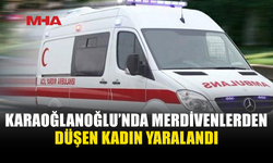 MERDİVENLERDEN DÜŞEN 49 YAŞINDAKİ KADIN YOĞUN BAKIMDA