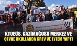 KTOEÖS’TEN MAĞUSA’DA GREV VE EYLEM