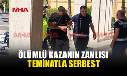 ÖLÜMLÜ KAZANIN ZANLISI TUTUKSUZ YARGILANACAK