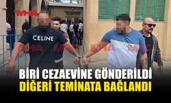 11 GÜN TUTUKLU KALDILAR, BİRİ CEZAEVİNE GÖNDERİLDİ