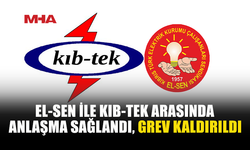 KIB-TEK’TE UZLAŞI SAĞLANDI, GREV SONA ERDİ