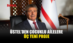 ÜSTEL: ÇOCUKLU AİLELERE YENİ DESTEKLER GELİYOR