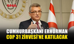 COP 31 ZİRVESİ’NDE ERHÜRMAN DA YER ALACAK
