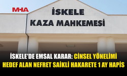 İSKELE MAHKEMESİ'NDEN TARİHİ KARAR: C*NSEL YÖNELİMİ HEDEF ALAN SÖZLER PSİKOLOJİK ŞİDDET SAYILDI