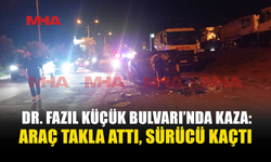 DR. FAZIL KÜÇÜK BULVARI’NDA KARŞI ŞERİDE GEÇEN ARAÇ TAKLA ATTI