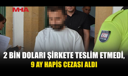 MÜŞTERİDEN ALDIĞI 2 BİN DOLARI SİRKAT ETTİ