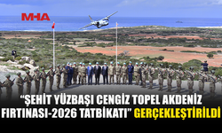 “ŞEHİT YÜZBAŞI CENGİZ TOPEL AKDENİZ FIRTINASI-2026 TATBİKATI” SADRAZAMKÖY’DE İCRA EDİLDİ