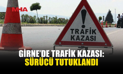 GİRNE’DE MEYDANA GELEN KAZADA 27 YAŞINDAKİ SÜRÜCÜ TUTUKLANDI