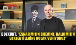BOZKURT: PAZARIN SORUNLARINI BİRLİKTE ÇÖZECEĞİZ