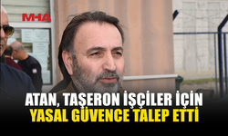 ATAN: EMEKÇİNİN HAKKI YASAL GÜVENCEYLE KORUNMALI