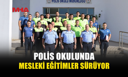 POLİS OKULUNDA İKİ AYRI MESLEKİ EĞİTİM DÜZENLENDİ