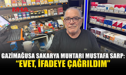 SAKARYA MUHTARI MUSTAFA SARP İFADE VERDİ, SERBEST BIRAKILDI