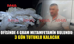 OFİSİNDEKİ DOLAPTA METAMFETAMİN BULUNDU