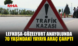 LEFKOŞA-GÜZELYURT ANAYOLUNDA KAZA
