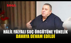 HALİL FALYALI DAVASINDA 250 SANIK İÇİN YENİ TARİH