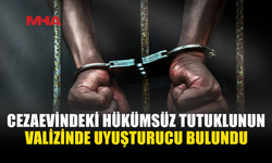 CEZAEVİNDE UY*ŞTURUCU MADDE ELE GEÇİRİLDİ