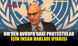 BM’DEN 5 AVRUPA ÜLKESİNDEKİ PROTESTOLARA İLİŞKİN AÇIKLAMA