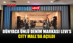 DÜNYACA ÜNLÜ DENİM MARKASI LEVI’S CITY MALL’DA