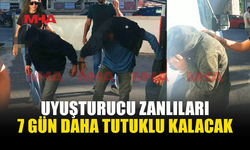 UY*ŞTURUCU İLE YAKALANAN ÜÇ ZANLIYA 7 GÜN TUTUKLULUK