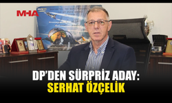 ERCAN HAVALİMANI GENEL MÜDÜRÜ SERHAT ÖZÇELİK DP’DEN ADAY