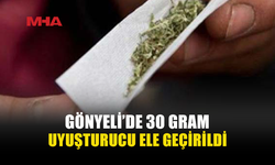 GÖNYELİ’DE 30 GRAM HİNT KENEVİRİ ELE GEÇİRİLDİ