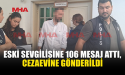 ESKİ SEVGİLİSİNE 106 MESAJ ATTI, ERCAN HAVALİMANI’NDA TUTUKLANDI