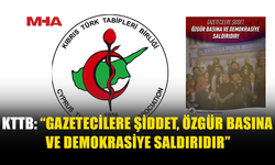 KTTB: GAZETECİLERE YÖNELİK ŞİDDET KABUL EDİLEMEZ