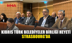 KIBRIS TÜRK BELEDİYELER BİRLİĞİ HEYETİ STRASBOURG’DA TOPLANTILARA KATILDI