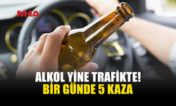 BİR GÜNDE 5 KAZA! ALKOL YİNE BAŞROLDE