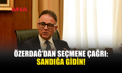 ÖZERDAĞ: SEÇİMLERE KATILIM YÜKSEK OLSUN