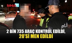 TRAFİK DENETİMLERİNDE 369 SÜRÜCÜ RAPOR EDİLDİ