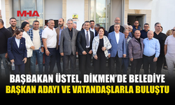 ÜSTEL DİKMEN’DE VATANDAŞLARLA BULUŞTU