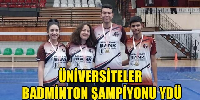 ÜNİVERSİTELER BADMİNTON ŞAMPİYONU YDÜ OLDU
