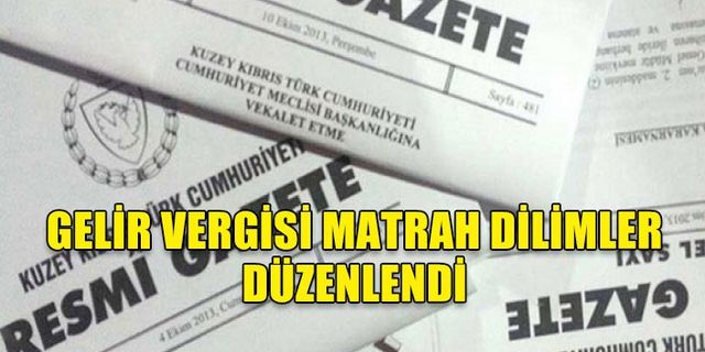 GELİR VERGİSİ MATRAH DİLİMLERİ RESMİ GAZETE'DE YAYIMLANDI.