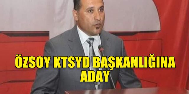 NECATİ ÖZSOY KTSYD BAŞKANLIĞINA ADAY OLACAĞINI AÇIKLADI