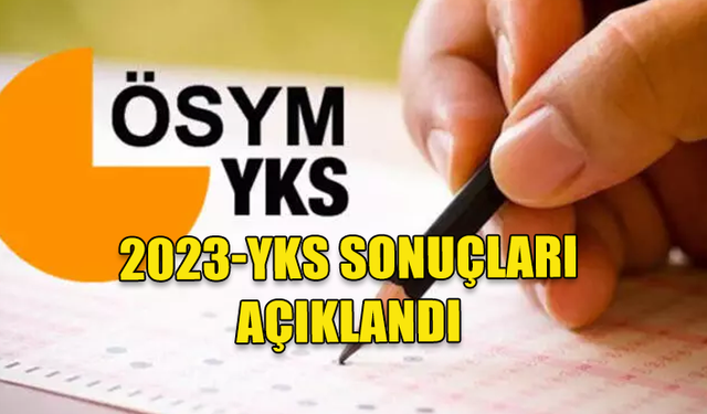 ÖSYM DUYURDU! 2023-YKS SONUÇLARI AÇIKLANDI!