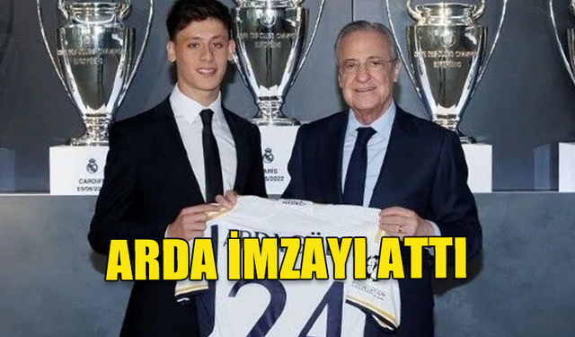 ARDA GÜLER REAL MADRİD'E İMZAYI ATTI