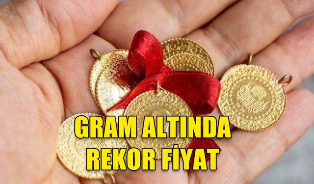 GRAM ALTINDA REKOR SERİSİ SÜRÜYOR