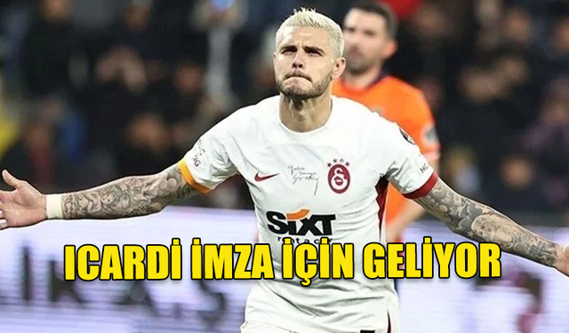 MAURO ICARDI İMZAYA İSTANBULA GELİYOR!