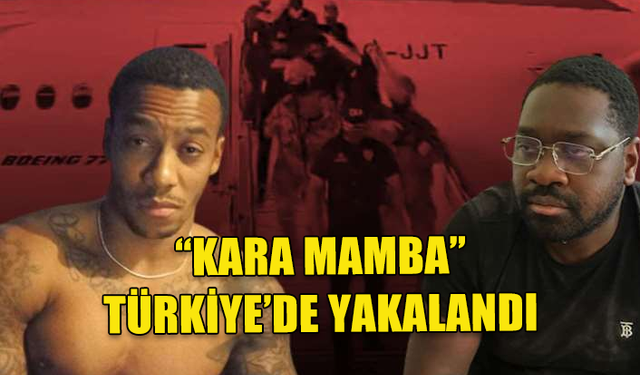 "KARA MAMBA" BÖYLE YAKALANDI!... İŞTE OPERASYONUN AYRINTILARI...