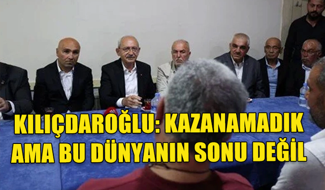 KILIÇDAROĞLU ANKARA'DA SEÇİM SONUÇLARINI DEĞERLENDİRDİ