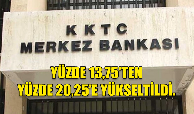 KKTC MERKEZ BANKASI FAİZ ORANLARINI ARTIRDI