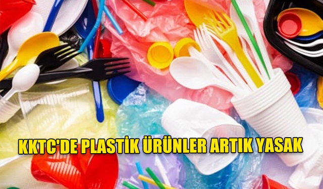 KKTC'DE TEK KULLANIMLIK PLASTİK ÜRÜNLER ARTIK YASAK