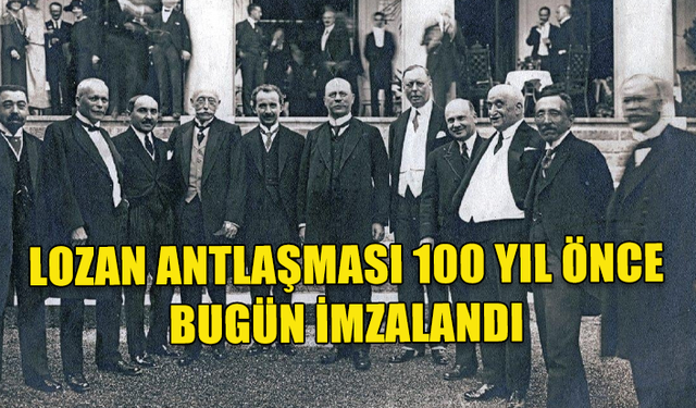 LOZAN ANTLAŞMASI 100 YAŞINDA